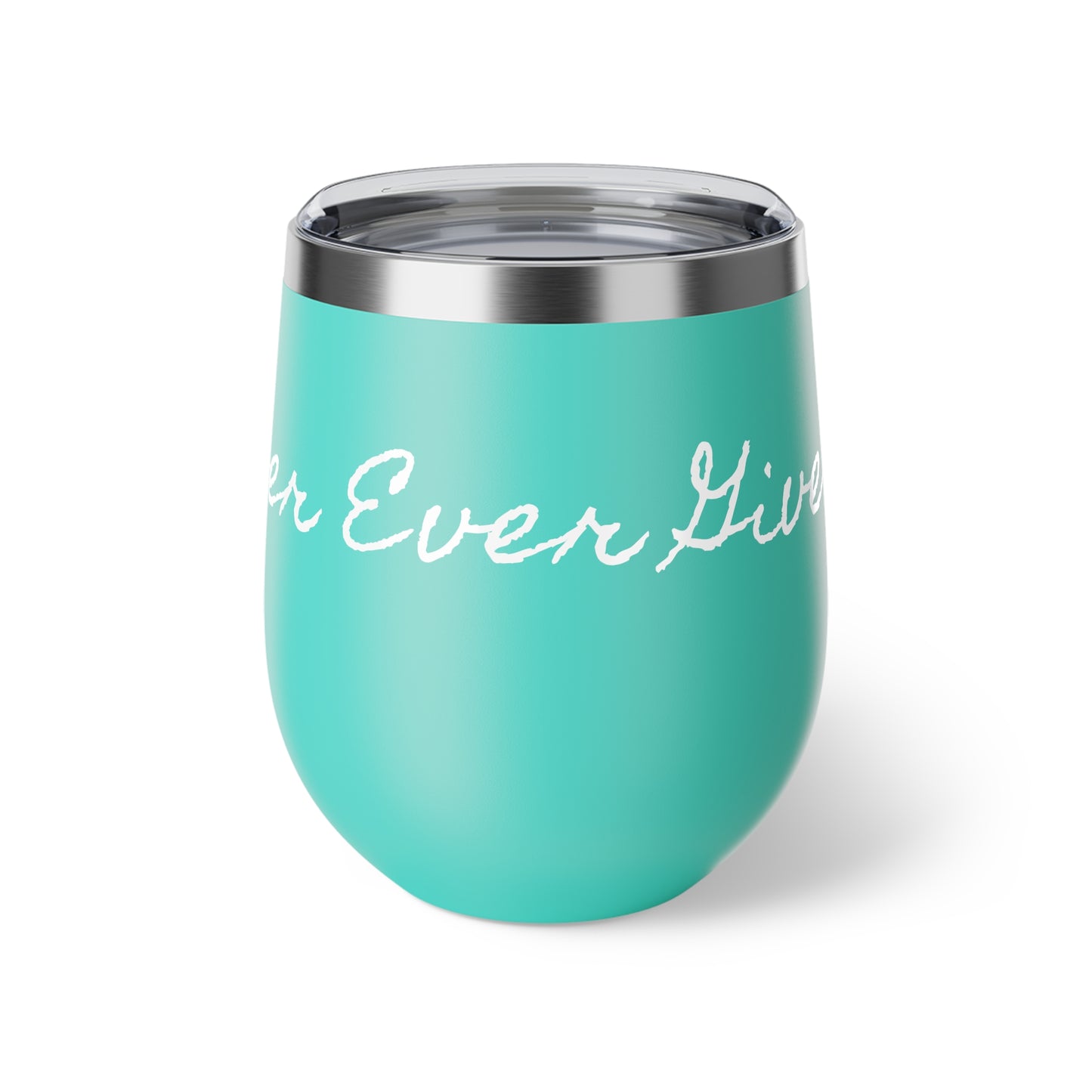 NEVER EVER GIVE UP-Copper Vacuum Insulated Cup, 12oz