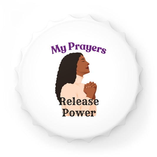 Inspirational Bottle Opener - 'My Prayers Release Power'