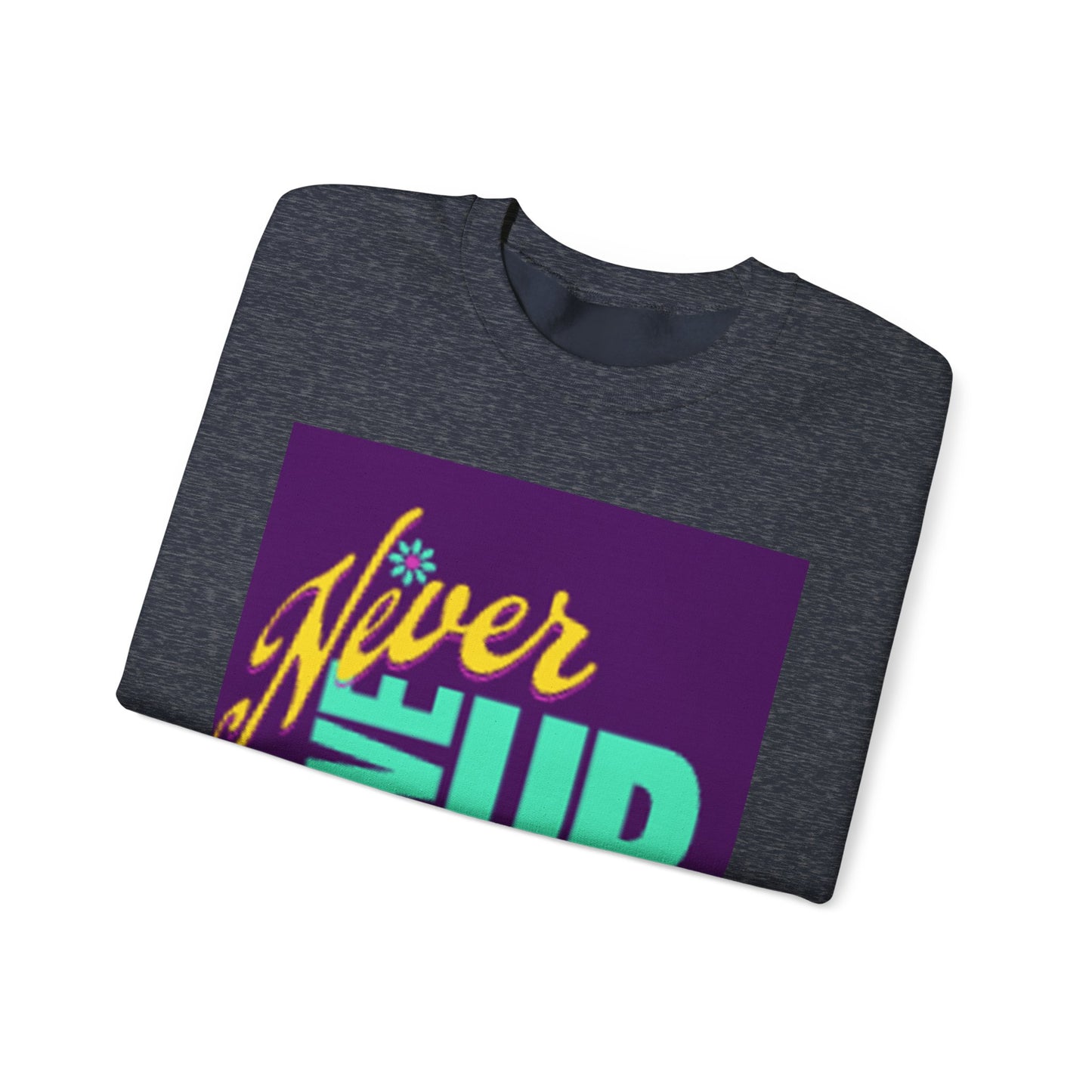 NEVER GIVE UP-Unisex Heavy Blend™ Crewneck Sweatshirt