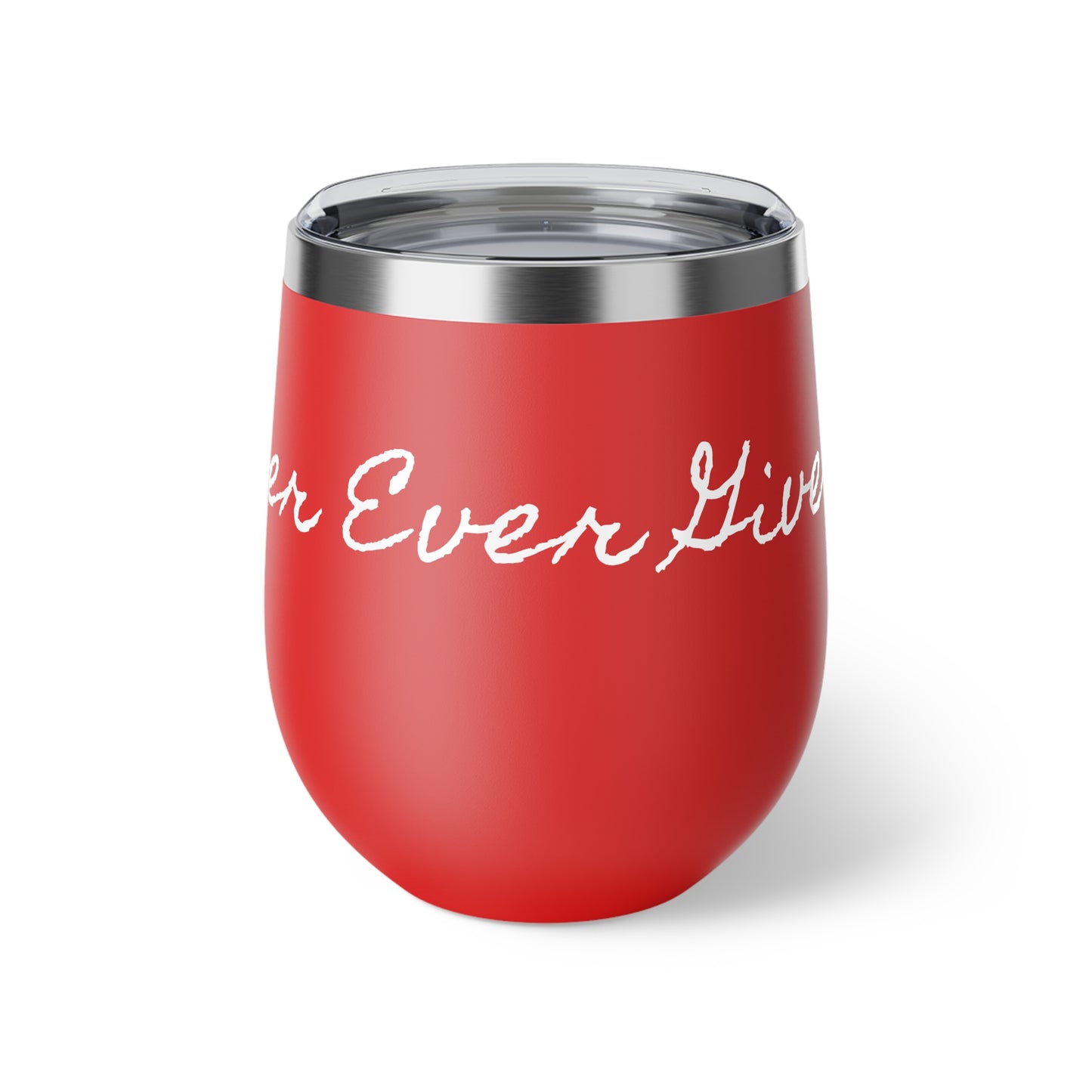 NEVER EVER GIVE UP-Copper Vacuum Insulated Cup, 12oz